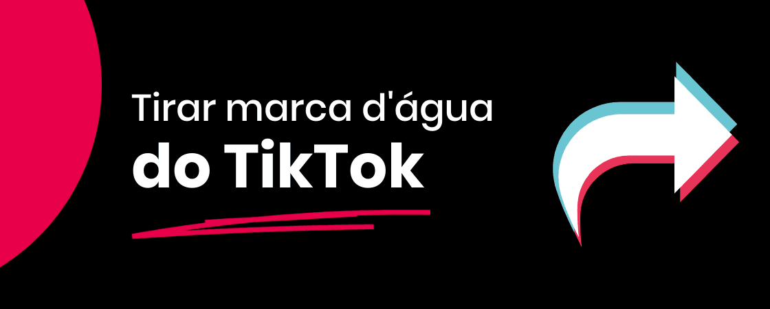Como tirar marca d’água do TikTok: tutorial em poucos passos!